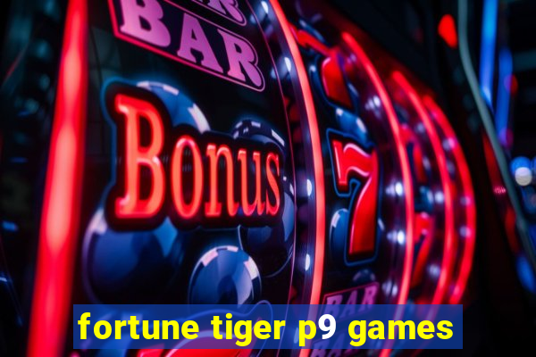 fortune tiger p9 games